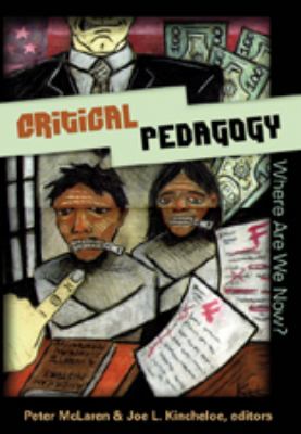 Critical Pedagogy Where Are We Now?