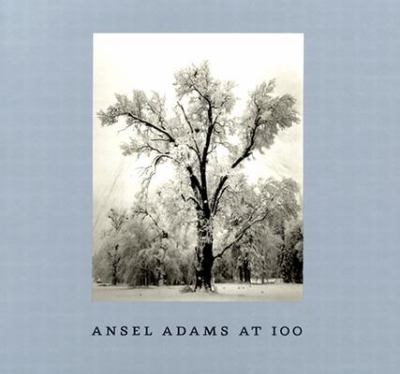 Ansel Adams at 100