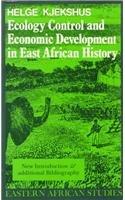 Ecology Control and Economic Development in East African History: The Case of Tanganyika, 1850-1950 (Eastern African Studies)