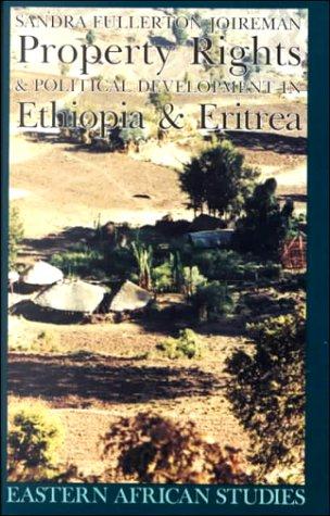 Property Rights & Political Development in Ethiopia & Eritrea (Eastern African Studies)