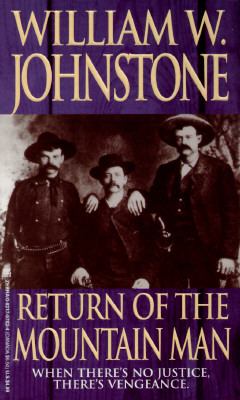 Return of the Mountain Man - William W. Johnstone - Mass Market Paperback - REISSUE