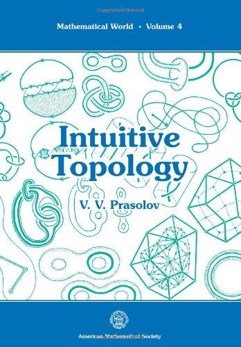 Intuitive Topology (Mathematical World, Vol 4)