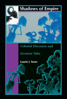 Shadows of Empire Colonial Discourse and Javanese Tales