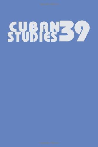 Cuban Studies 39 (Pittsburgh Cuban Studies) (v. 39)