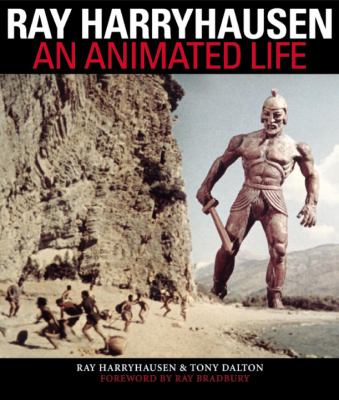 Ray Harryhausen An Animated Life