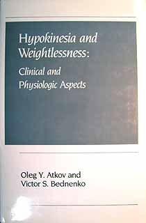 Hypokinesia and Weightlessness: Clinical and Psysiologic Aspects