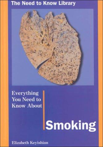 Everything You Need to Know about Smoking (Need to Know Library)