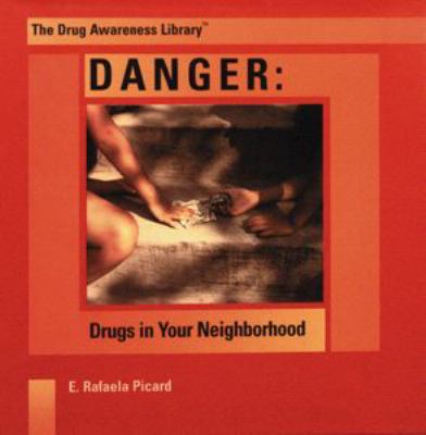 Danger Drugs in Your Neighborhood