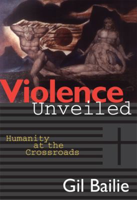 Violence Unveiled Humanity at the Crossroads