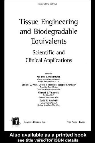 Tissue Engineering And Biodegradable Equivalents, Scientific And Clinical Applications