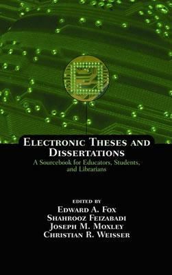 Electronic Theses and Dissertations A Sourcebook for Educators, Students, and Librarians