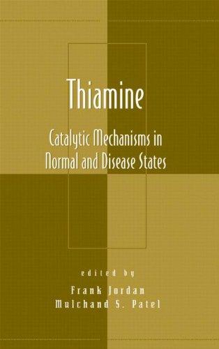 Thiamine: Catalytic Mechanisms in Normal and Disease States (Oxidative Stress and Disease)