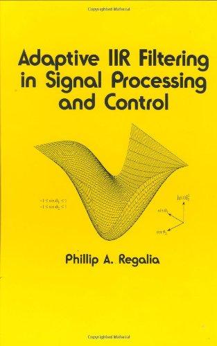 Adaptive IIR Filtering in Signal Processing and Control (Electrical and Computer Engineering)