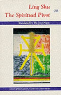 Ling Shu, or The Spiritual Pivot (Asian Spirituality, Taoist Studies Series)