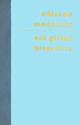 Chinese Modernity and Global Biopolitics Studies in Literature and Visual Culture