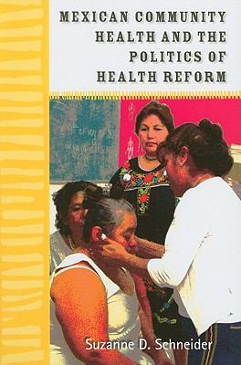 Mexican Community Health and the Politics of Health Reform