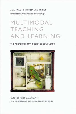 Multimodal Teaching and Learning The Rhetorics of the Science Classroom