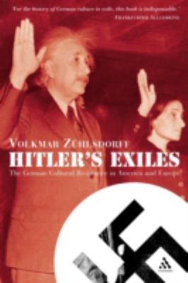 Hitler's Exiles The German Cultural Resistance In America And Europe