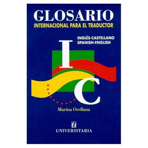 International Glossary for Translators/ SpanishEnglish/ EnglishSpanish