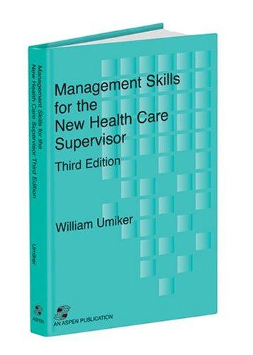 Management Skills for the New Health Care Supervisor