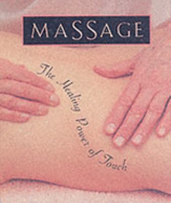 Massage: The Healing Power of Touch