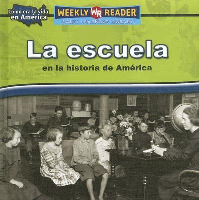 La Escuela En La Historia De America/Going to School in American History 