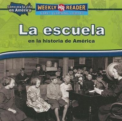 La Escuela En La Historia De America/ Going to School in American History 