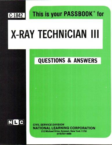 X-Ray Technician III(Passbooks) (Career Examination Series)