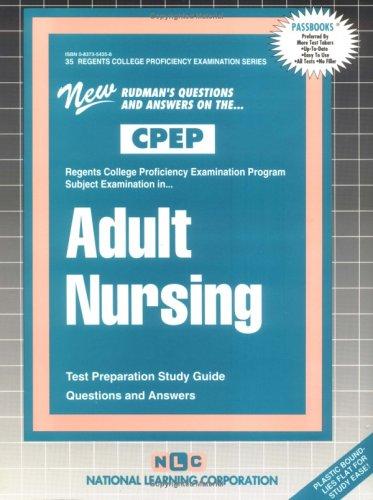 ADULT NURSING (College Proficiency Examination Program Series) (Passbooks) (College Proficiency Examination Series : Clep-35)