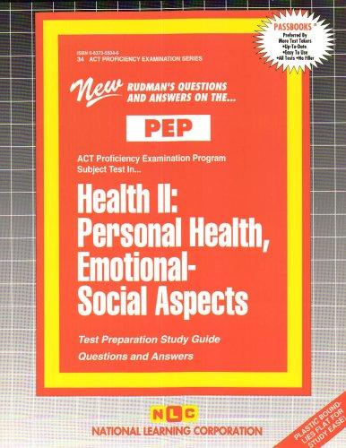 HEALTH II: PERSONAL HEALTH, EMOTIONAL-SOCIAL ASPECTS (Excelsior/Regents College Examination Series) (Passbooks) (Act Proficiency Examination Program)