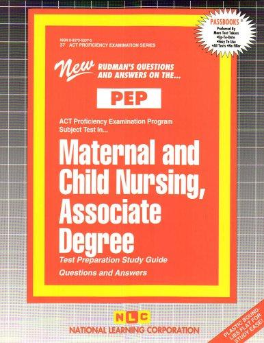 MATERNAL AND CHILD NURSING, ASSOCIATE DEGREE (Excelsior/Regents College Examination Series) (Passbooks) (Act Proficiency Examination Program)