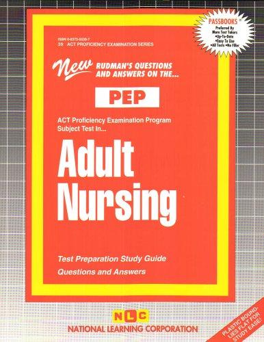 ADULT NURSING (Excelsior/Regents College Examination Series) (Passbooks) (Act Proficiency Examination Program ; Pep-39)