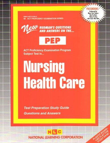 NURSING HEALTH CARE (NURSING CONCEPTS 3) (Excelsior/Regents College Examination Series) (Passbooks) (Act Proficiency Examination Program)