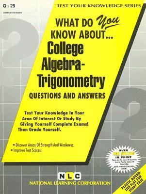 What Do You Know About College Algebra - Trigonometry