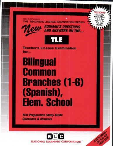 Bilingual Teacher of Common Branches (1-6) (Spanish): Elementary School (Teachers License Examination Series)(Passbooks)