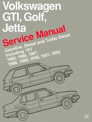 Volkswagen Gti, Golf, Jetta Service Manual Gasoline, Diesel and Turbo Diesel Including 16V 1985, 1986, 1987, 1988, 1989, 1990, 1991, 1992