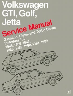 Volkswagen Gti, Golf, Jetta Service Manual  Gasoline, Diesel and Turbo Diesel Including 16V 1985, 1986, 1987, 1988, 1989, 1990, 1991, 1992