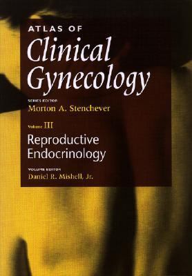 Atlas of Clinical Gynecology Reproductive Endocrinology