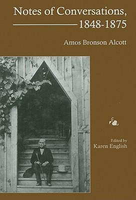 Notes of Conversations, 1848-1875 Amos Bronson Alcott