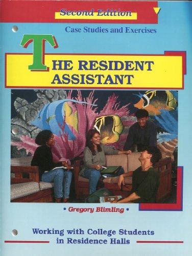 The Resident Assistant: Working with College Students in Residence Halls- Case Studies and Exercises