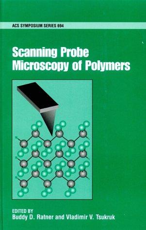 Scanning Probe Microscopy of Polymers (ACS Symposium)