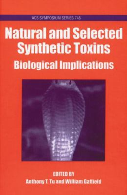 Natural and Selected Synthetic Toxins Biological Implications