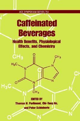 Caffeinated Beverages Health Benefits, Physiological Effects, and Chemistry