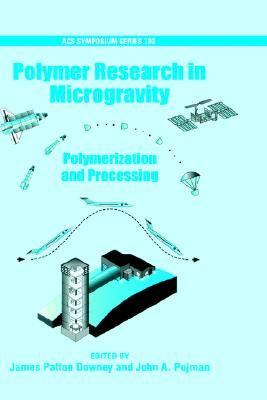 Polymer Research in Microgravity Polymerization and Processing