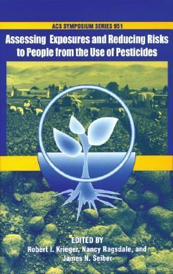 Assessing Exposures And Reducing Risks to People from the Use of Pesticides