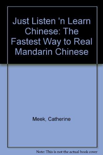 Just Listen 'n Learn Chinese The Fastest Way to Real Mandarin Chinese