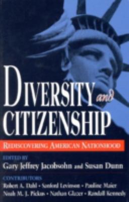 Diversity and Citizenship Rediscovering American Nationhood