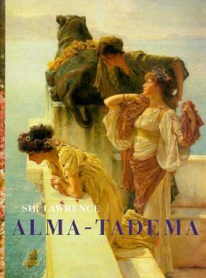 Sir Lawrence Alma-Tadema - Rosemary Barrow - Hardcover