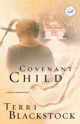 Covenant Child A Story of Promises Kept