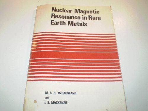 Nuclear Magnetic Resonance in Rare Earth Metals (Monographs on Physics)